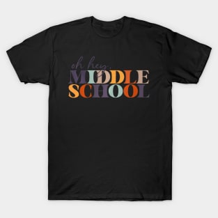 Oh Hey Middle School Back To School For Teacher And Student T-Shirt